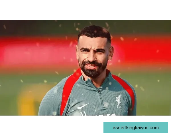 萨拉赫拒绝沙特高薪，合同续签谈判将持续进行增强